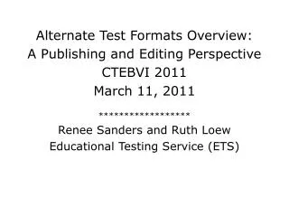 Alternate Test Formats Overview: A Publishing and Editing Perspective CTEBVI 2011 March 11, 2011