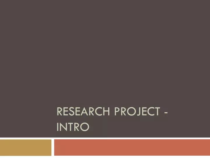 research project intro