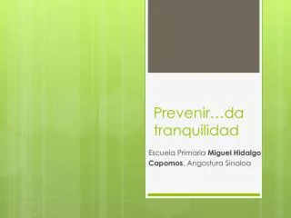 prevenir da tranquilidad