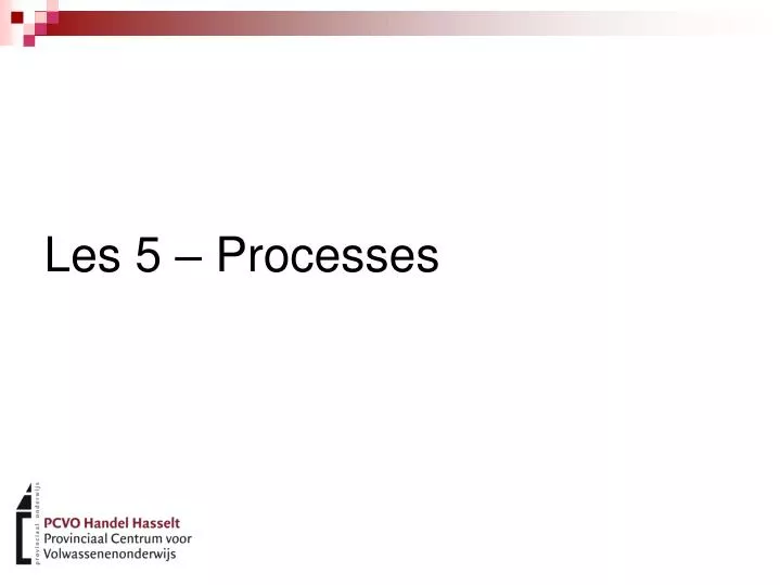 les 5 processes