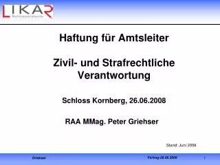 Haftung für Amtsleiter Zivil- und Strafrechtliche Verantwortung Schloss Kornberg, 26.06.2008