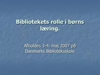 bibliotekets rolle i b rns l ring