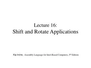 Lecture 16: Shift and Rotate Applications