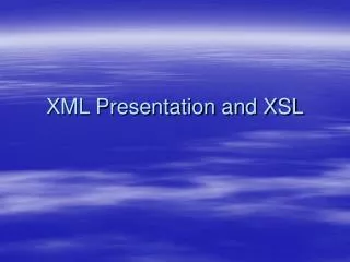 XML Presentation and XSL