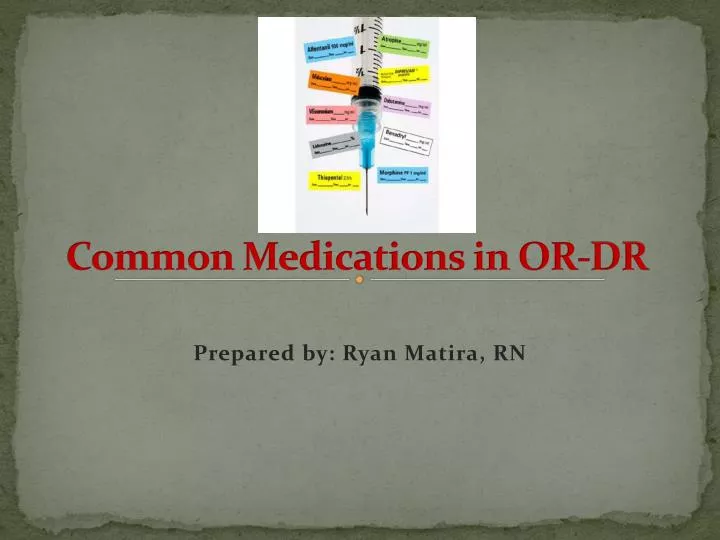 common medications in or dr