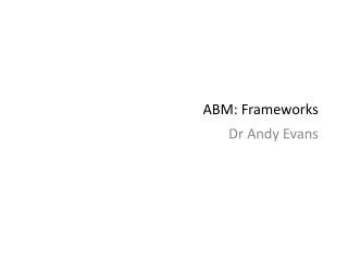 ABM: Frameworks