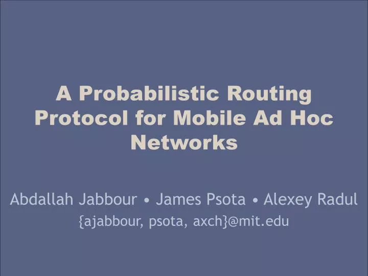 a probabilistic routing protocol for mobile ad hoc networks