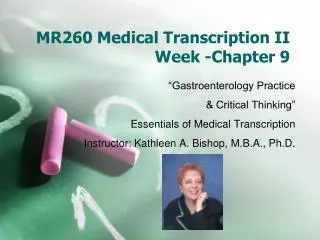 MR260 Medical Transcription II Week -Chapter 9