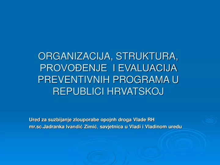 organizacija struktura provo enje i evaluacija preventivnih programa u republici hrvatskoj