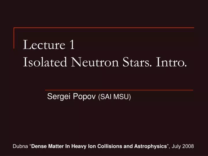 lecture 1 isolated neutron stars intro
