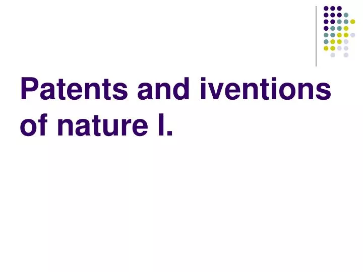 patents and iventions of nature i