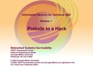 Information Security for Technical Staff Module 7: Prelude to a Hack