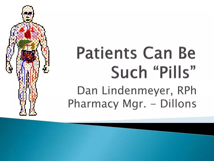 patients can be such pills