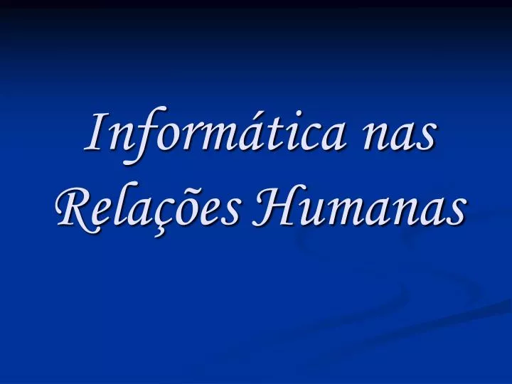 inform tica nas rela es humanas