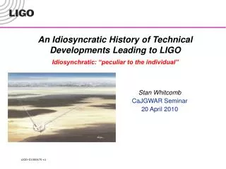 An Idiosyncratic History of Technical Developments Leading to LIGO