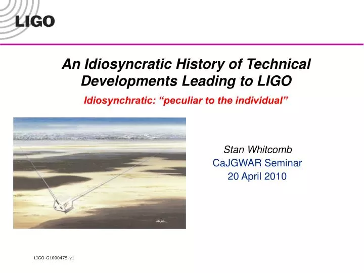 an idiosyncratic history of technical developments leading to ligo