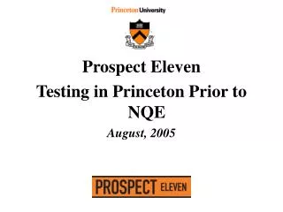 Prospect Eleven Testing in Princeton Prior to NQE August, 2005