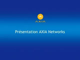pr sentation axia networks