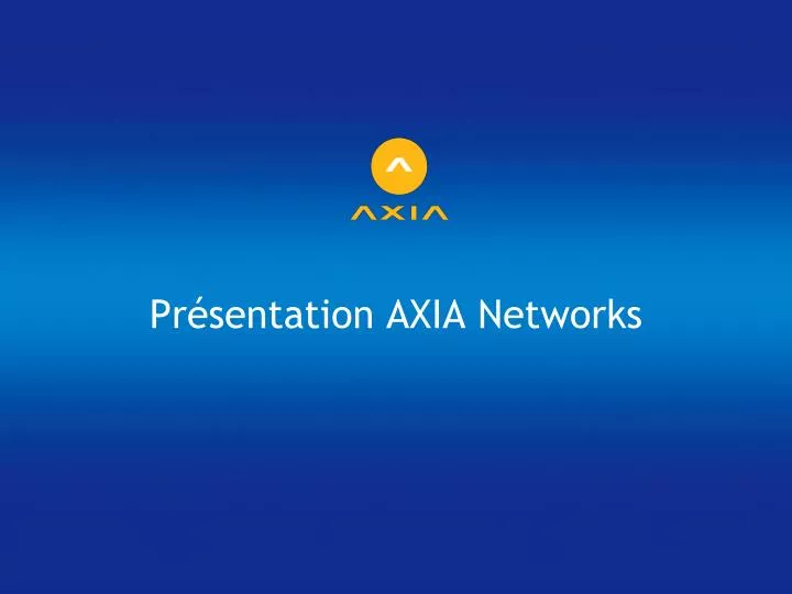 pr sentation axia networks