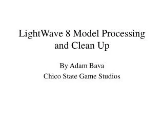 LightWave 8 Model Processing and Clean Up