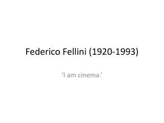 Federico Fellini (1920-1993)