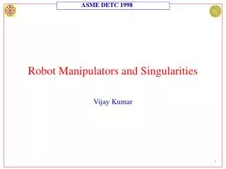 Robot Manipulators and Singularities