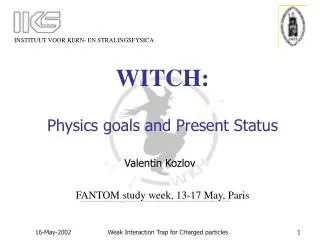 WITCH: Physics goals and Present Status