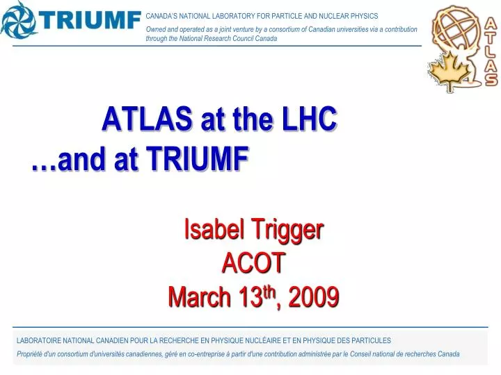 atlas at the lhc and at triumf