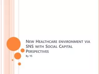 new healthcare environment via sns with social capital perspectives