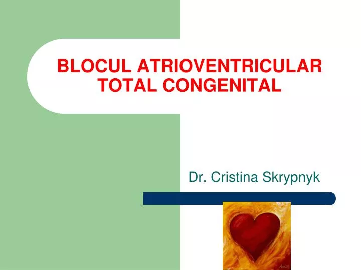 blocul atrioventricular total congenital