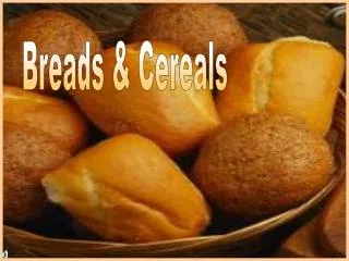 Breads &amp; Cereals