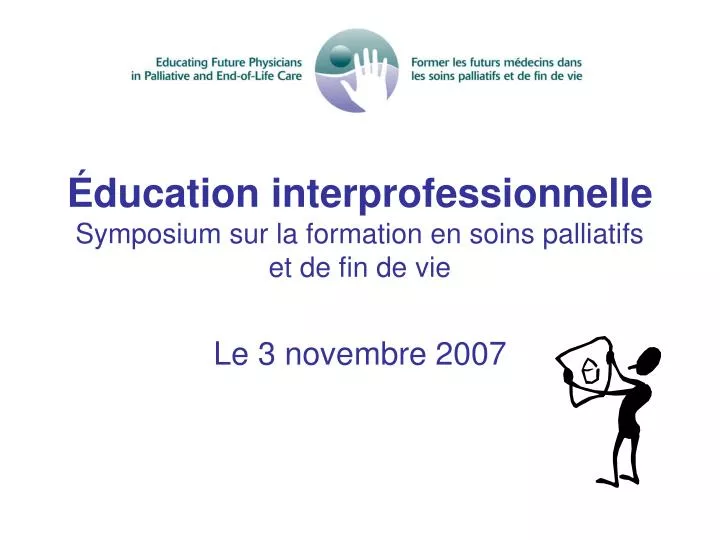 ducation interprofessionnelle symposium sur la formation en soins palliatifs et de fin de vie