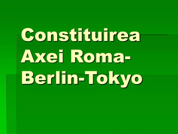 constituirea axei roma berlin tokyo
