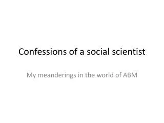 Confessions of a social scientist