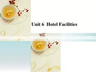 Unit 6 Hotel Facilities