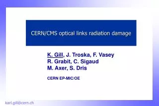 CERN/CMS optical links radiation damage