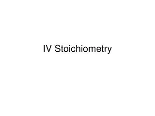 IV Stoichiometry
