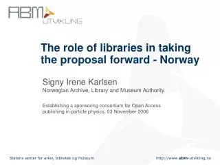 The role of libraries in taking the proposal forward - Norway