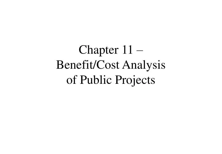 chapter 11 benefit cost analysis of public projects
