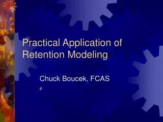 Practical Application of Retention Modeling