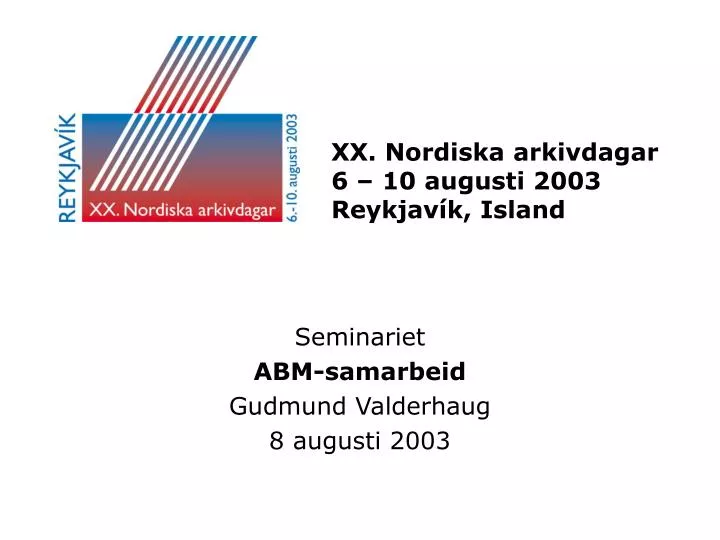 xx nordiska arkivdagar 6 10 augusti 2003 reykjav k island