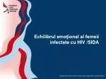 Echilibrul emoţional al femeii infectate cu HIV /SIDA - slide 1