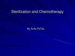 Sterilization and Chemotherapy