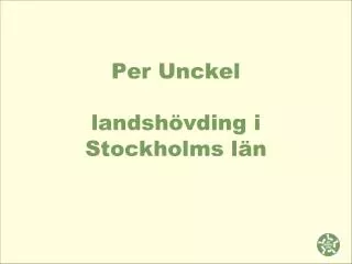 per unckel landsh vding i stockholms l n