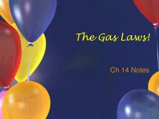 The Gas Laws!