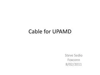 Cable for UPAMD