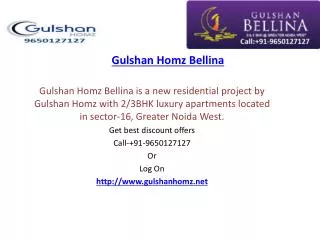 Gulshan Homz-Gulshan Bellina-9650127127