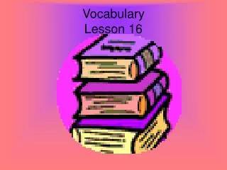 Vocabulary Lesson 16
