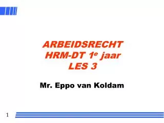 arbeidsrecht hrm dt 1 e jaar les 3