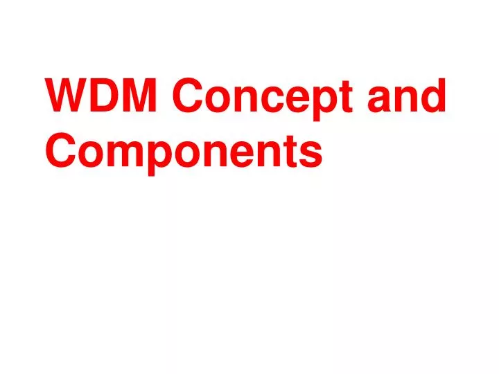 wdm concept and components